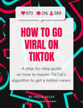 How To Go Viral On TikTok: A Step-by-Step Guide